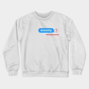 Woomy Text Message Crewneck Sweatshirt